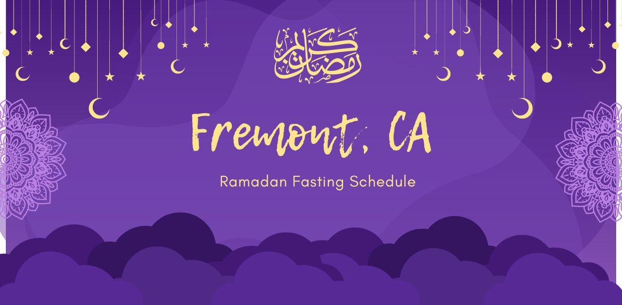 Fremont Ramadan 2024 Timings Precise Suhoor and Iftar Calendar