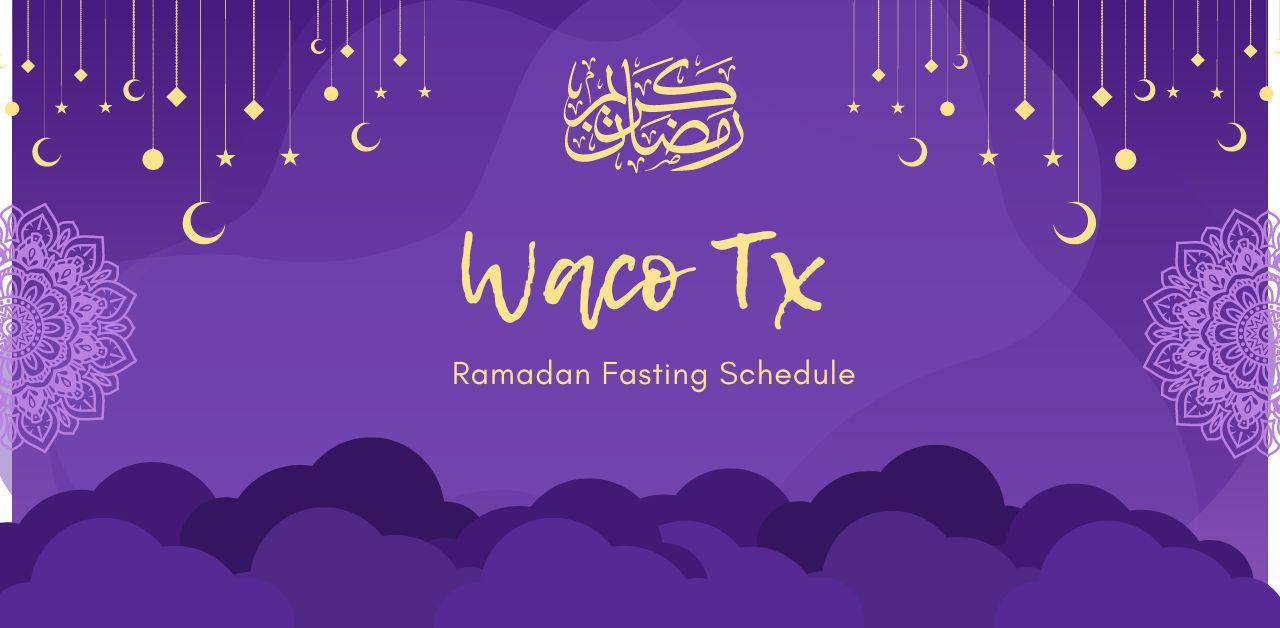 Waco Tx Ramadan 2024 Timings Calendar Ramadan Tips